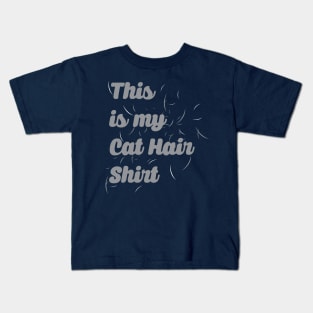 This Is My Cat Hair Shirt Funny Feline Mom Pet Lover Kids T-Shirt